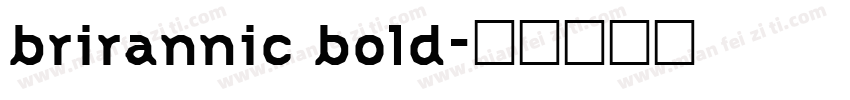 brirannic bold字体转换